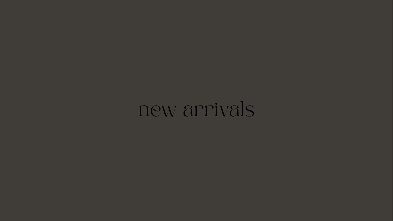 new arrivals