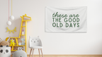 These Are The Good Old Days Flag - Cream/Olive