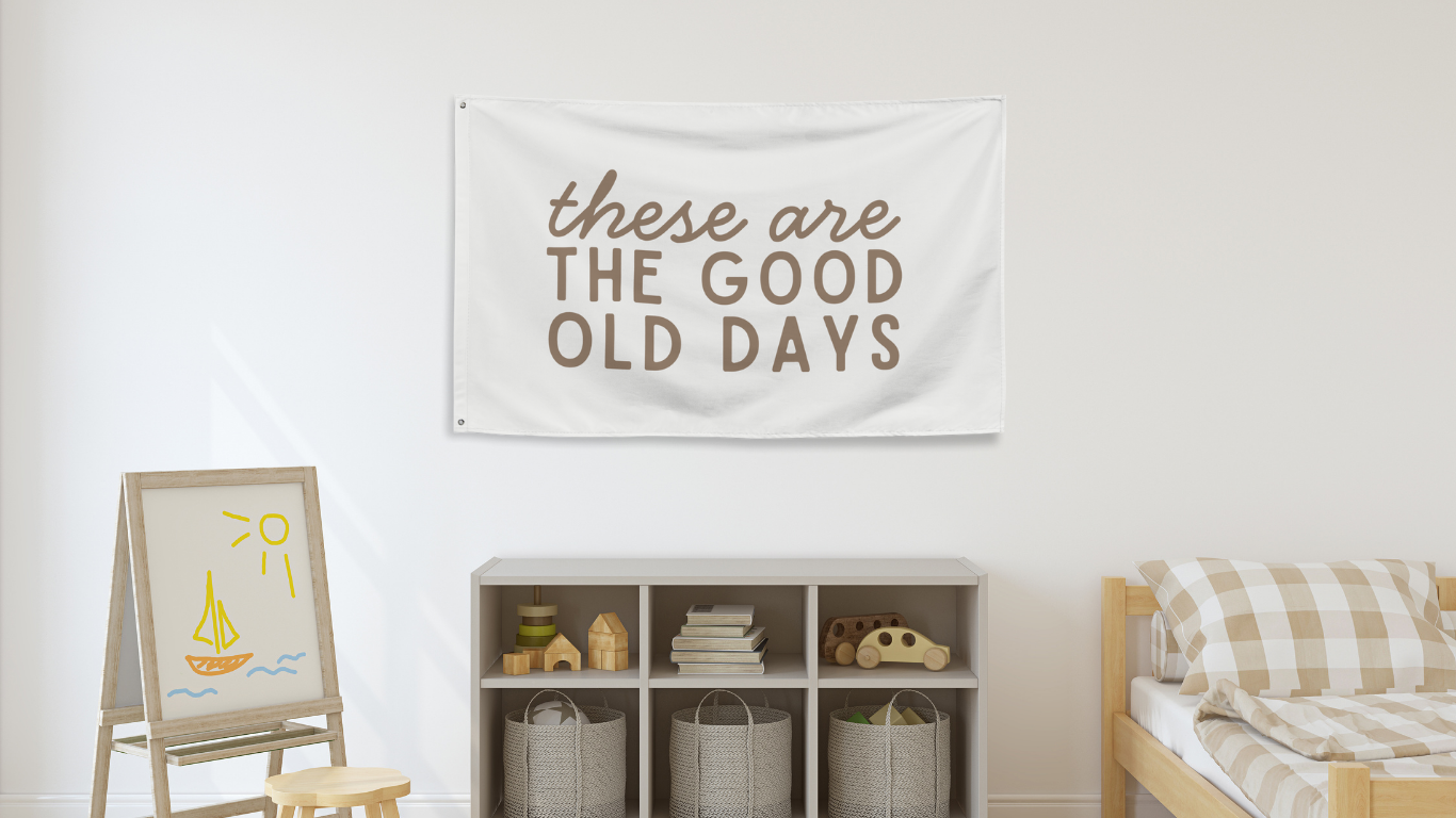 These Are The Good Old Days Flag - Cream/Taupe